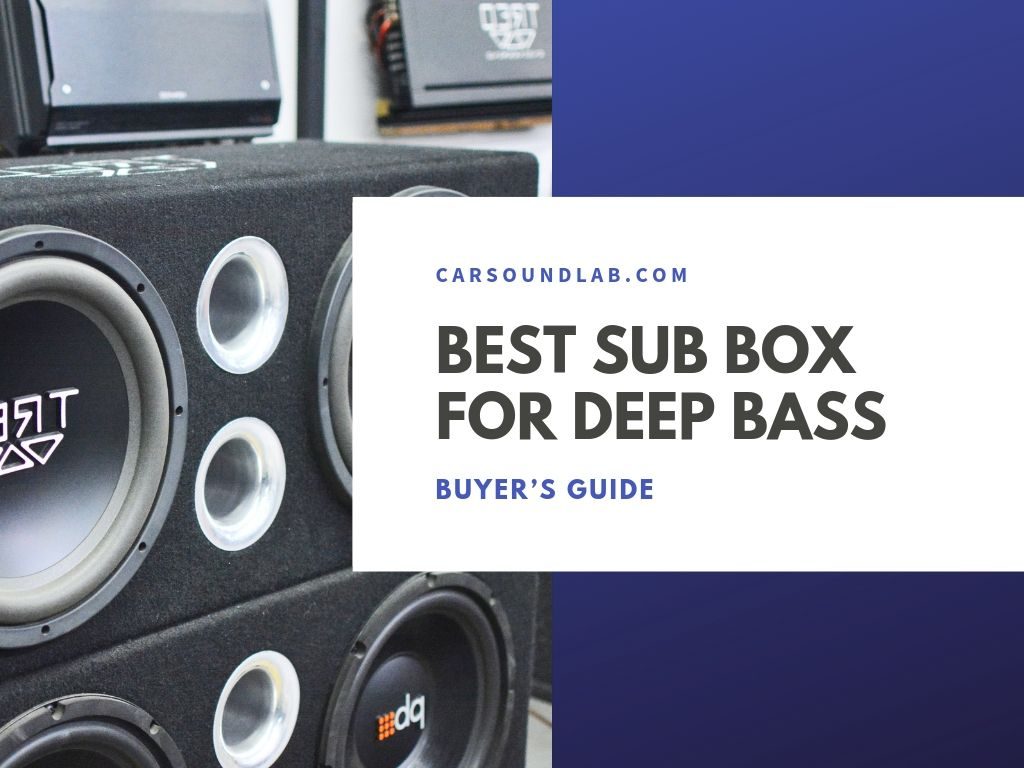 Best Sub Box For Deep Bass